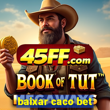 baixar caco bet